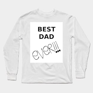 Best Dad Ever - Black Letters Long Sleeve T-Shirt